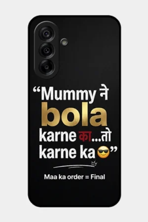 Mummy Ne Bola Karne Ka Funny Attitude Mobile Back Cover